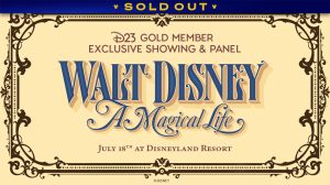 A promotional image for D23’s Gold Member Exclusive Showing and Panel of Walt Disney – A Magical Life, on July 18, 2025, at the Disneyland Resort. On a tan-yellow background, the main text is framed by dark brown elegant florals evoking the early 1900s. “Walt Disney – A Magical Life” appears in bold and stylized blue text. A banner at the top reads "SOLD OUT"