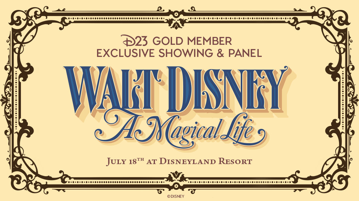 A promotional image for D23’s Gold Member Exclusive Showing and Panel of Walt Disney – A Magical Life, on July 18, 2025, at the Disneyland Resort. On a tan-yellow background, the main text is framed by dark brown elegant florals evoking the early 1900s. “Walt Disney – A Magical Life” appears in bold and stylized blue text.
