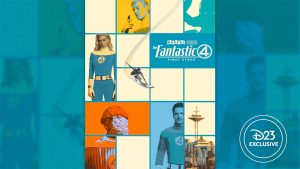 Within a grid of squares, outlined in blue, that is four squares wide and five squares tall, we see images of Mister Fantastic, aka Reed Richards (Pedro Pascal); Sue Storm, aka Invisible Woman (Vanessa Kirby); the Human Torch, aka Johnny Storm (Joseph Quinn), and The Thing, aka Ben Grimm (Ebon Moss-Bachrach), along with an image of a cityscape with a space needle-like tower and the logo for the movie, Marvel Studios’ The Fantastic Four: First Steps. In one corner is a round stamp with white writing that reads D23 Exclusive.