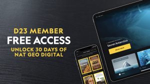 Promotional graphic for a D23 Member Offer granting 30 days of free access to National Geographic digital content. The layout features a smartphone displaying past magazine issues and a tablet with an article titled “Secret Antarctica.” Bold white text reads “D23 MEMBER FREE ACCESS UNLOCK 30 DAYS OF NAT GEO DIGITAL” against a black background.