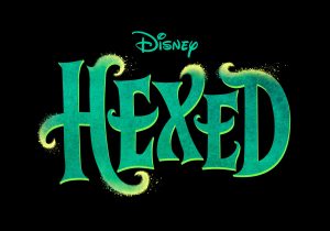 Shimmering green text sits against a black background. The Disney logo is at the top. Beneath that is a large logo that spells out the word Hexed in witchy lettering with yellow highlights.