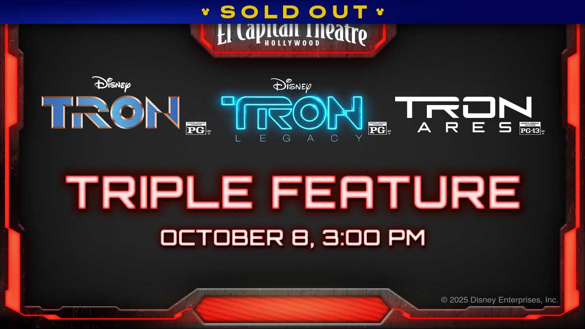 A red glowing light borders a black backdrop, with the “El Capitan Theatre” at the top. In the middle of the image are three logos for the films TRON, TRON: Legacy, and TRON: Ares. At the bottom of the image, glowing red text reads “Triple Feature October 8 3:00 PM.” A banner at the top reads SOLD OUT.