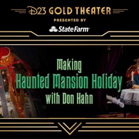 A stylized image of a marquee with “D23 Gold Theater Making Haunted Mansion Holiday with Don Hahn” centered at the top, showcasing the virtual event. The center reads “Making Haunted Mansion Holiday with Don Hahn” At the bottom of the marquee.