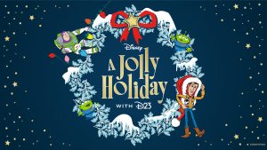 A promotional image for the "A Jolly Holiday with D23" event in December 2025. Featured is a Toy Story, snow-covered wreath graphic— on the left, Buzz Lightyear climbs along a string of Christmas lights, and on the right, Woody poses while donning an oversized Santa hat. Also included are the Pizza Planet aliens, and a large red bow with a star evoking a sheriff's badge. The characters are hosted on a dark navy background with gold stars along the sides.