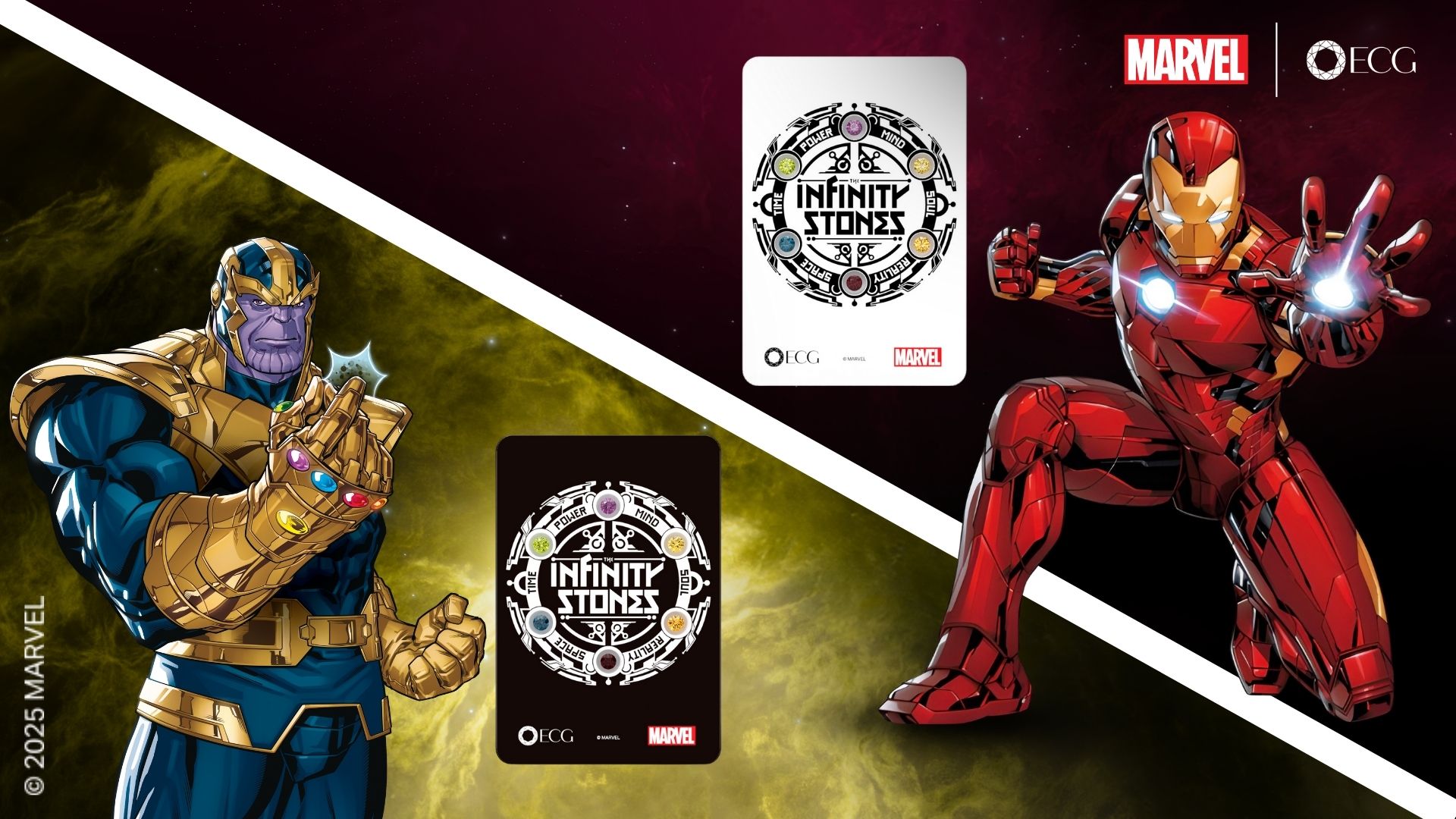 The left side of the graphic features Marvel’s Thanos in his battle armor, snapping with his fingers with the Infinity Gauntlet. The right side of the graphic is Iron Man in his classic red and yellow armor. His hand is lit up, ready to blast out an energy beam from his hand. Between these two characters are dual cards that read “Infinity Stones” and feature the stones around the text. Other text on the graphic includes “©2025 Marvel” as well as the Marvel logo and ECG logo.