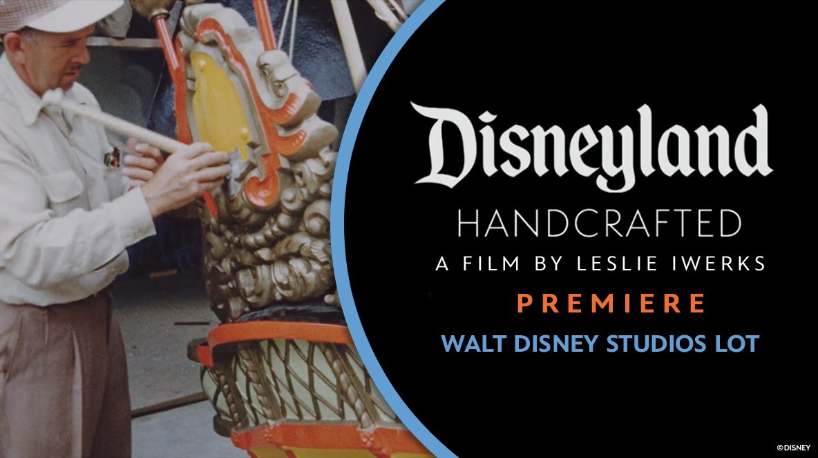 Split graphic showing a vintage craftsman painting an ornate Disneyland attraction piece on the left, paired with event text on a black background announcing the Disneyland Handcrafted premiere—directed by Leslie Iwerks—taking place at the Walt Disney Studios lot.