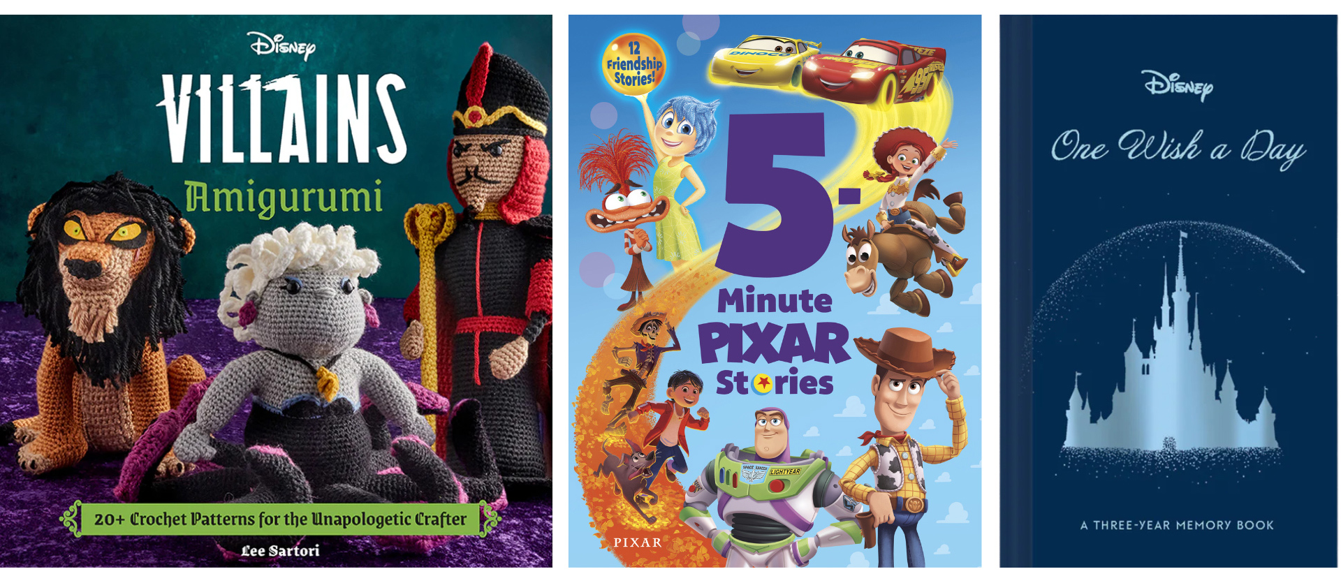 Images of the covers of Disney Villains Amigurumi; 5-Minute Pixar Stories; and Disney One Wish a Day.