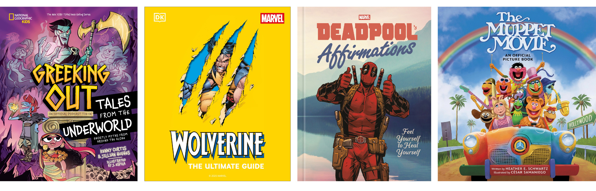Images of the covers of Greeking Out 3 Tales from the Underworld; The Wolverine Ultimate Guide New Edition; Deadpool&rsquo;s Affirmations: Feel Yourself to Heal Yourself; and The Muppet Movie: A Road Trip.