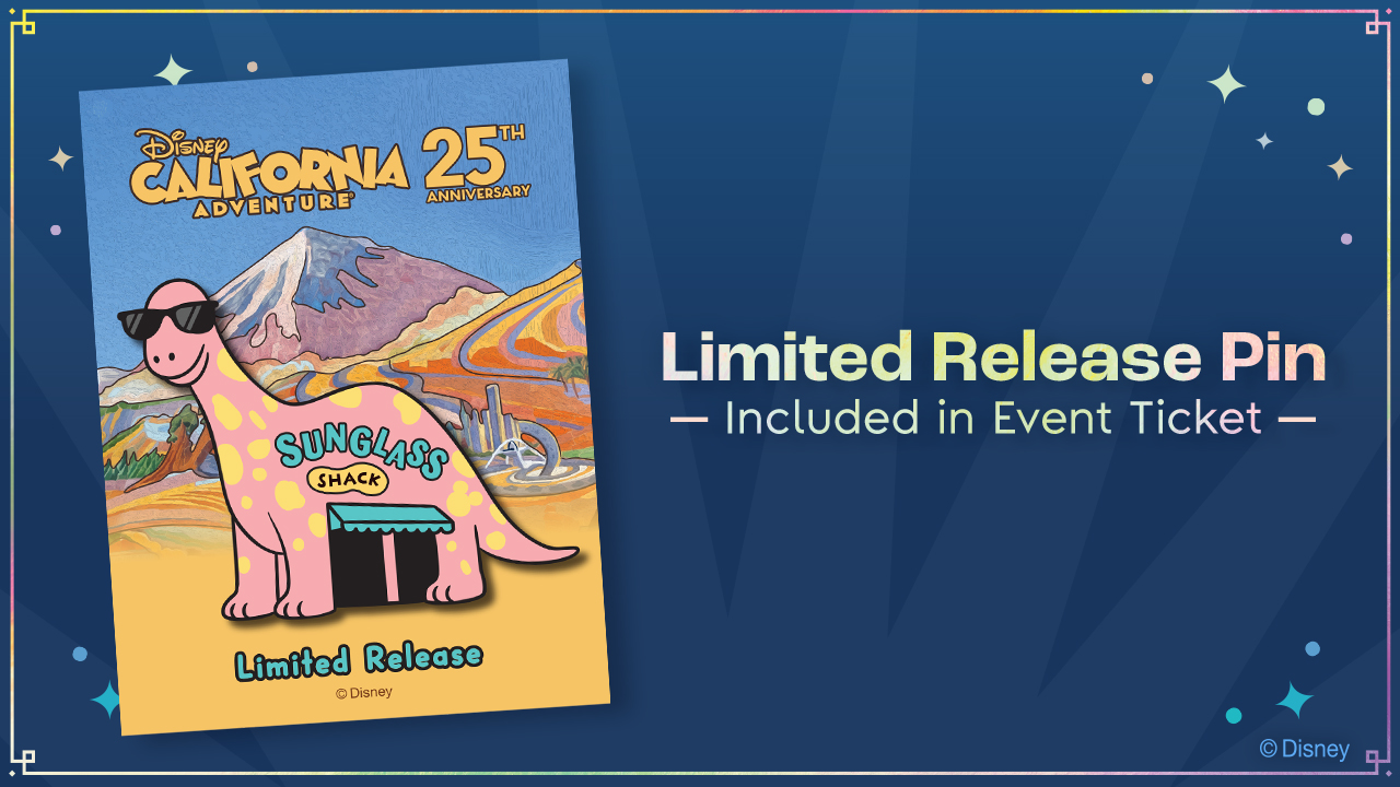 Promotional graphic for Disney California Adventure&rsquo;s 25th Anniversary Limited Release Pin. On the left, a colorful pin design featuring a pink dinosaur wearing sunglasses in front of mountains, representing the Sunglass Shack; underneath the pin are the words &ldquo;Limited Release.&rdquo; On the right, against a blue background with sparkles, large text reads &ldquo;Limited Release Pin, Included in Event Ticket.&rdquo;