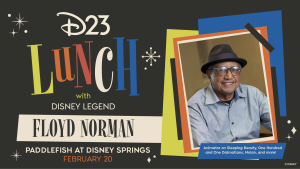 Promotional graphic for the D23 event titled &ldquo;Lunch with Disney Legend Floyd Norman.&rdquo; The design features colorful, retro-style typography on a dark background with decorative starburst accents. Text reads: &ldquo;D23 Lunch with Disney Legend Floyd Norman. Paddlefish at Disney Springs. February 20.&rdquo; On the right side, there is a framed photo of Floyd Norman wearing a hat and a collared shirt. A blue banner below the photo states: &ldquo;Animator on Sleeping Beauty, One Hundred and One Dalmatians, Mulan, and more!&rdquo;