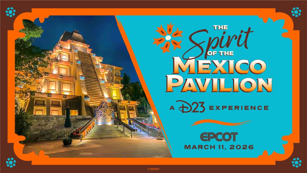 The Spirit of the Mexico Pavilion: A D23 Experience at EPCOT