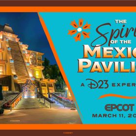 Promotional graphic for The Spirit of the Mexico Pavilion: A D23 Experience. On the left, the Mexico Pavilion pyramid at EPCOT illuminated at night with golden lighting and a dark blue sky above. On the right, the words The Spirit of the Mexico Pavilion, the D23 logo, the EPCOT logo, and the event date &ldquo;March 11, 2026,&rdquo; are all framed in a decorative border.