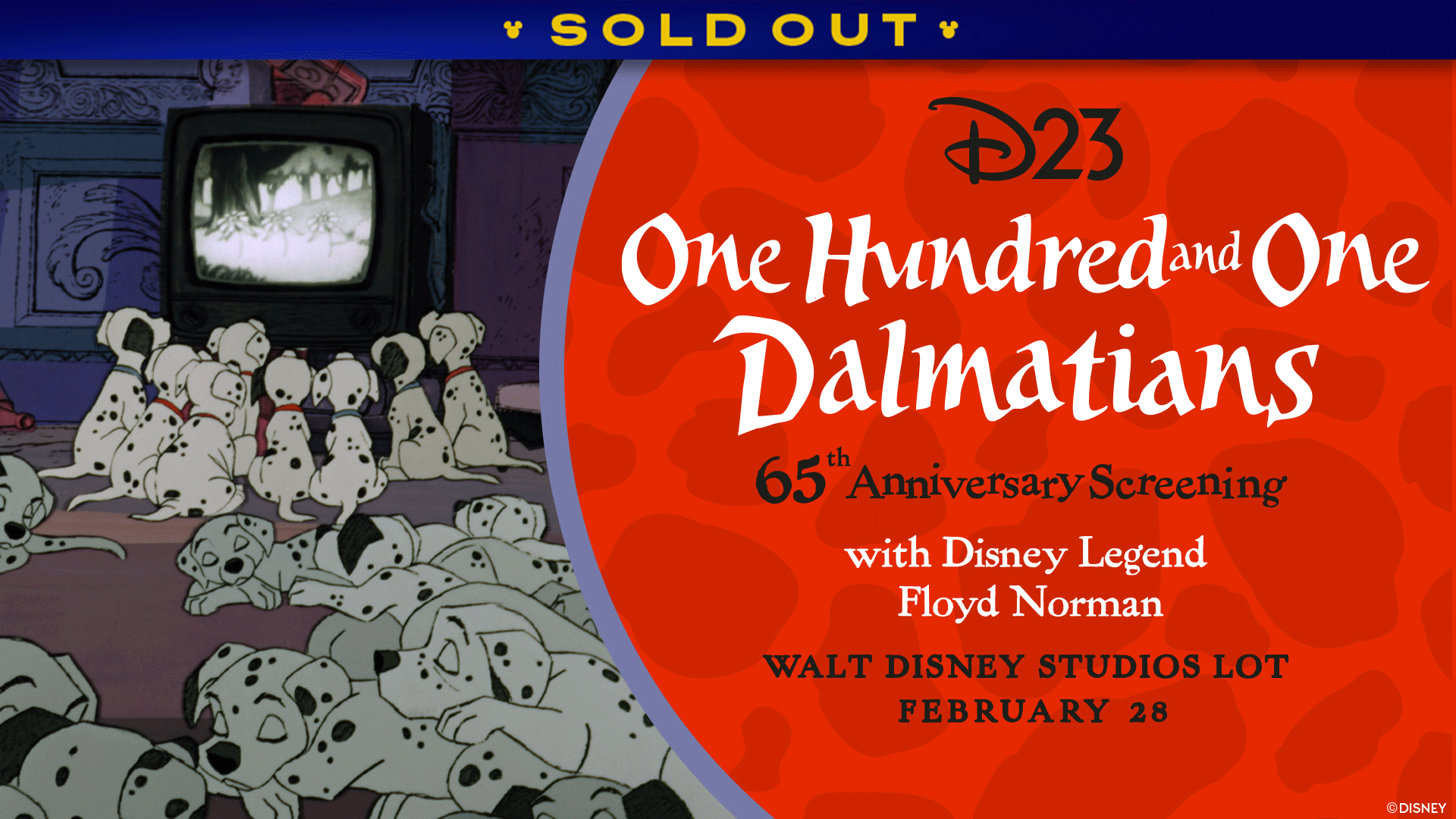 A graphic promoting an upcoming D23 event featuring a scene from One Hundred and One Dalmatians. On the left, several animated dalmatian puppies sit and lie on the floor watching a black-and-white television. On the right, against a red background with subtle dalmatian spots, text reads: &ldquo;D23 One Hundred and One Dalmatians 65th Anniversary Screening with Disney Legend Floyd Norman.&rdquo; Additional text at the bottom reads &ldquo;Walt Disney Studios Lot&rdquo; and &ldquo;February 28.&rdquo; A banner at the top reads SOLD OUT.