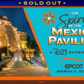 Promotional graphic for The Spirit of the Mexico Pavilion: A D23 Experience. On the left, the Mexico Pavilion pyramid at EPCOT illuminated at night with golden lighting and a dark blue sky above. On the right, the words The Spirit of the Mexico Pavilion, the D23 logo, the EPCOT logo, and the event date &ldquo;March 11, 2026,&rdquo; are all framed in a decorative border. A banner at the top reads SOLD OUT.