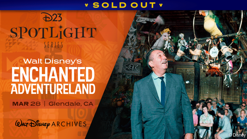 D23 Spotlight Series: Walt Disney&rsquo;s Enchanted Adventureland &ndash; Glendale, CA