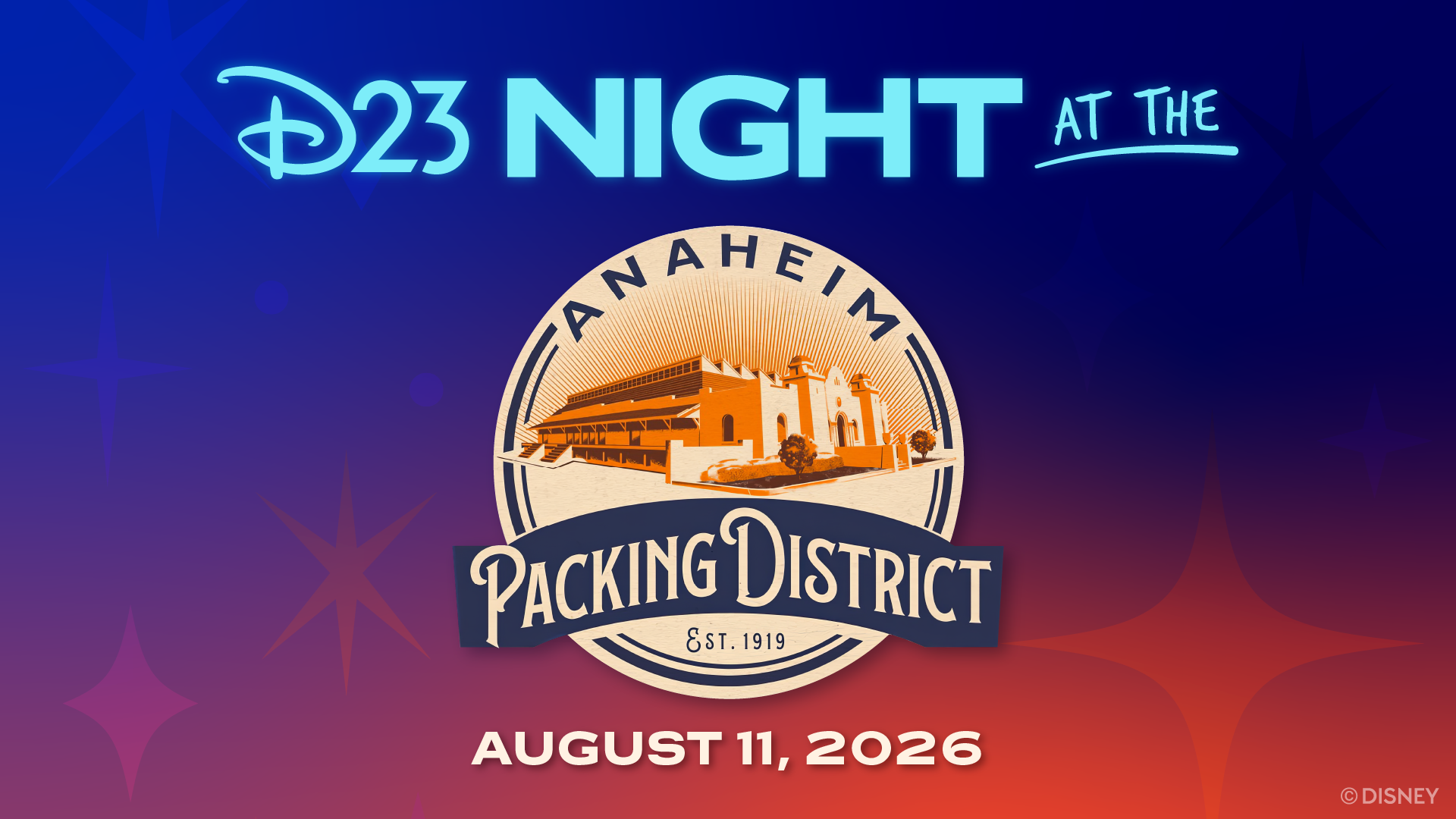 Promotional graphic for D23 Night at the Anaheim Packing District. The top of the image features the D23 logo and the words “Night at the” in blue lettering; centered on the image is the Anaheim Packing District emblem showing an illustrated historic building with the text “Anaheim Packing District, Est. 1919.” At the bottom, the event date “August 11, 2026” appears in white. Everything is set against a gradient background of deep blue to orange-red.