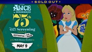 Promotional graphic for the 75th anniversary D23 screening of Disney&rsquo;s Alice in Wonderland. The left side features a green, leaf‑shaped frame with stylized text announcing the event date of May 9 at the Walt Disney Studios Lot, including the text &ldquo;Featuring the Restoration and Film Archive.&rdquo; On the right side, an image from the animated film shows Alice surrounded by large, colorful, expressive flowers, with greenery framing the edges of the image. A banner at the top reads SOLD OUT
