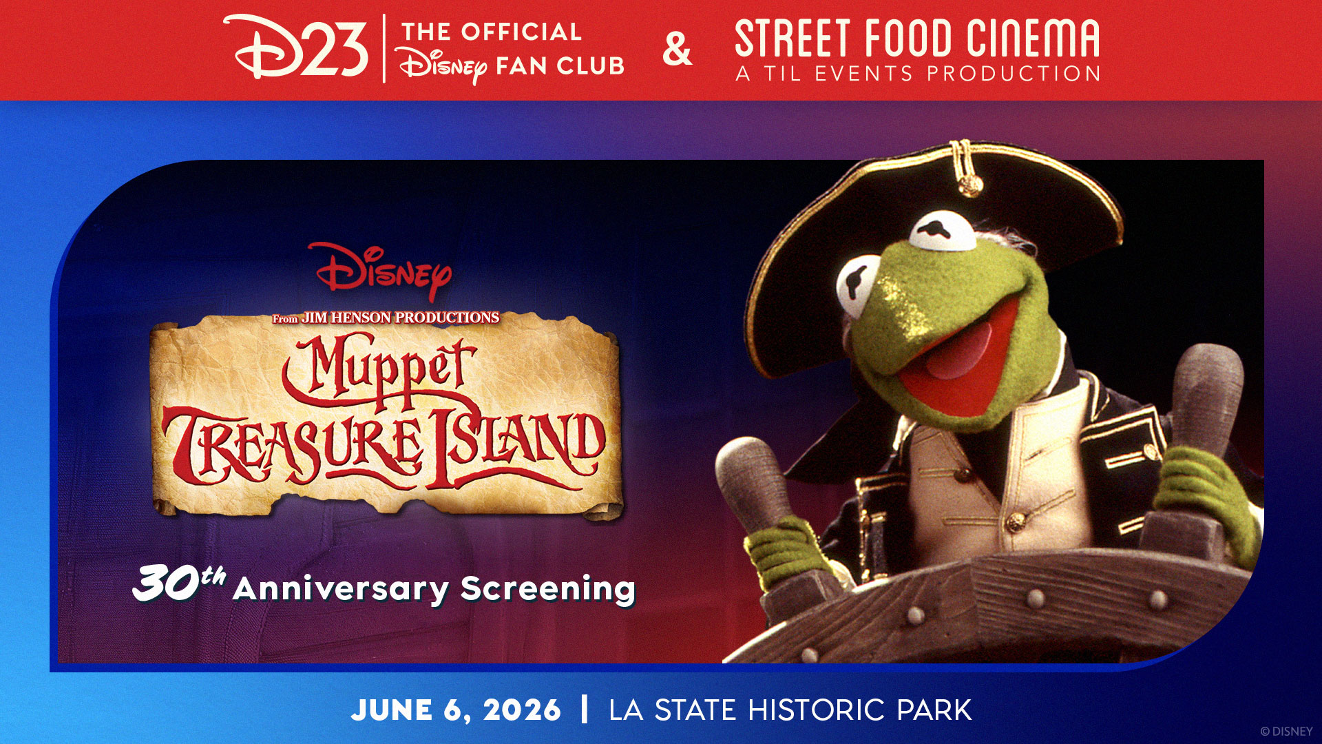 Event banner featuring the "Disney Muppet Treasure Island 30th Anniversary Screening." The top of the image presents D23 (The Official Disney Fan Club) and Street Food Cinema logos. The main image shows Kermit the Frog dressed as a pirate, smiling and holding a wooden object. The event details at the bottom read: "June 6, 2026 | LA State Historic Park."