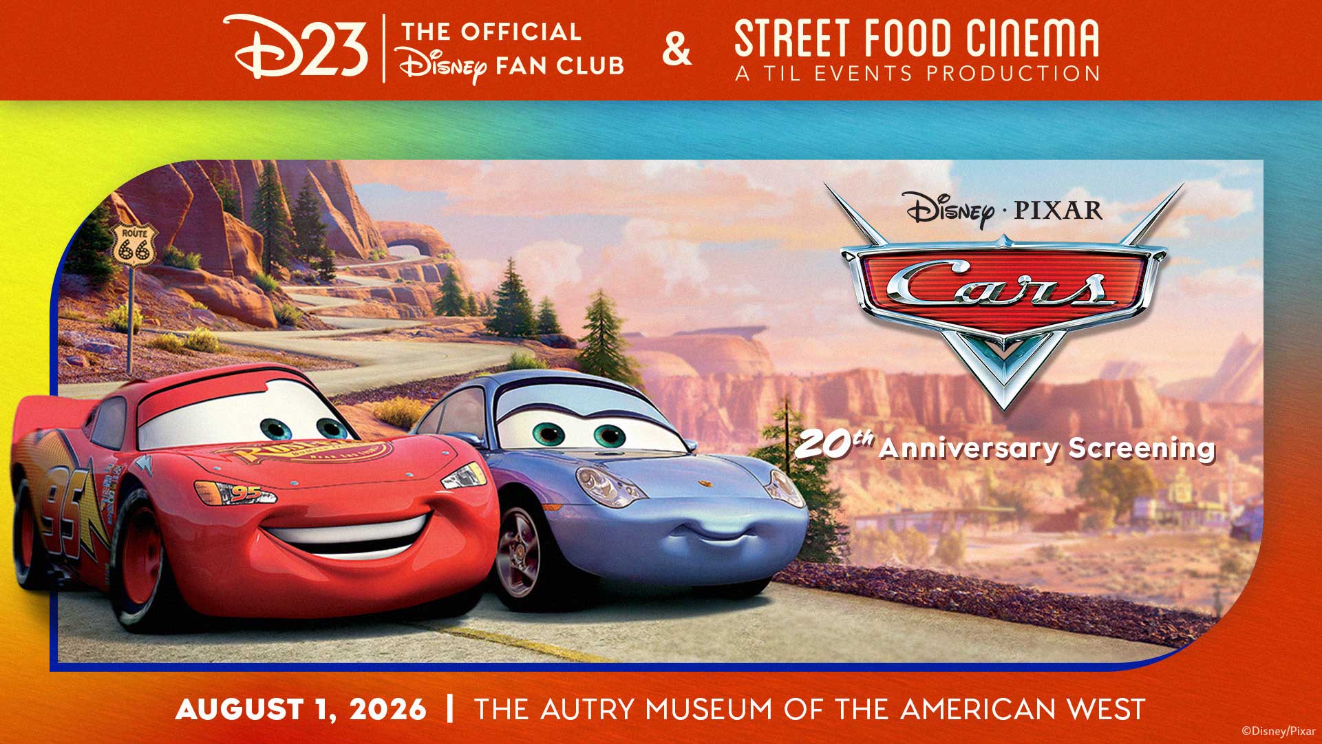 Lightning McQueen and Sally from Disney Pixar&rsquo;s Cars smile on Route 66 beside the text &ldquo;Cars 20th Anniversary Screening, August 1, 2026, The Autry Museum of the American West.&rdquo;
