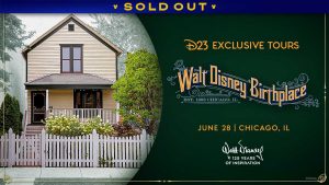 Promotional graphic for D23 Exclusive Tours features the Walt Disney Birthplace house with text &ldquo;SOLD OUT June 28, Chicago, IL&rdquo; and &ldquo;125 Years of Inspiration.&rdquo;