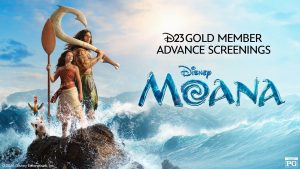 In front of an image of a blue sky and wave, Moana and Maui to the left hand side stand on a rock with Hei-Hei and Pua standing to the left of them. To the right hand side is the title "D23 Gold Member Advance Screenings" Disney Moana.