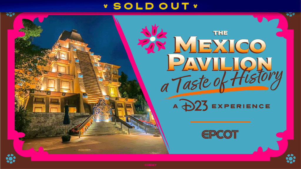 The Mexico Pavilion: A Taste of History &ndash; A D23 Experience at EPCOT