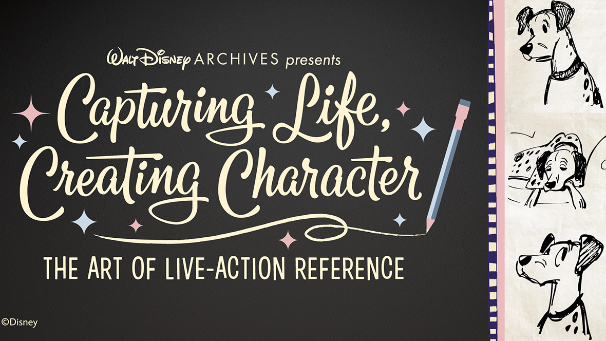 Title graphic reading &ldquo;Walt Disney Archives presents Capturing Life, Creating Character: The Art of Live-Action Reference&rdquo; on a dark background, with a vertical filmstrip on the right showing black-and-white sketch drawings of a Dalmatian character and a pencil illustration.