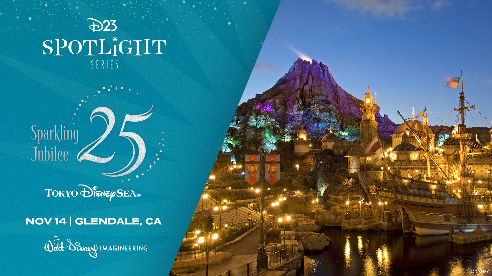 D23 Spotlight Series promotes Tokyo DisneySea Sparkling Jubilee 25 at Walt Disney Imagineering in Glendale, CA on November 14, alongside a nighttime park view.